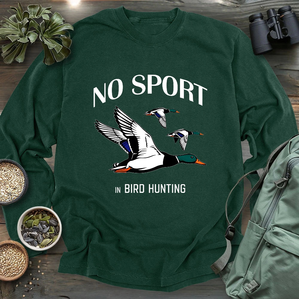 No Sport In Bird Hunting Long Sleeve T-shirt