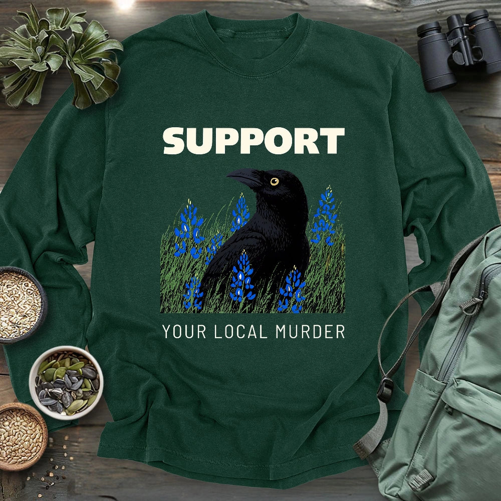 Support Your Local Murder Long Sleeve T-shirt