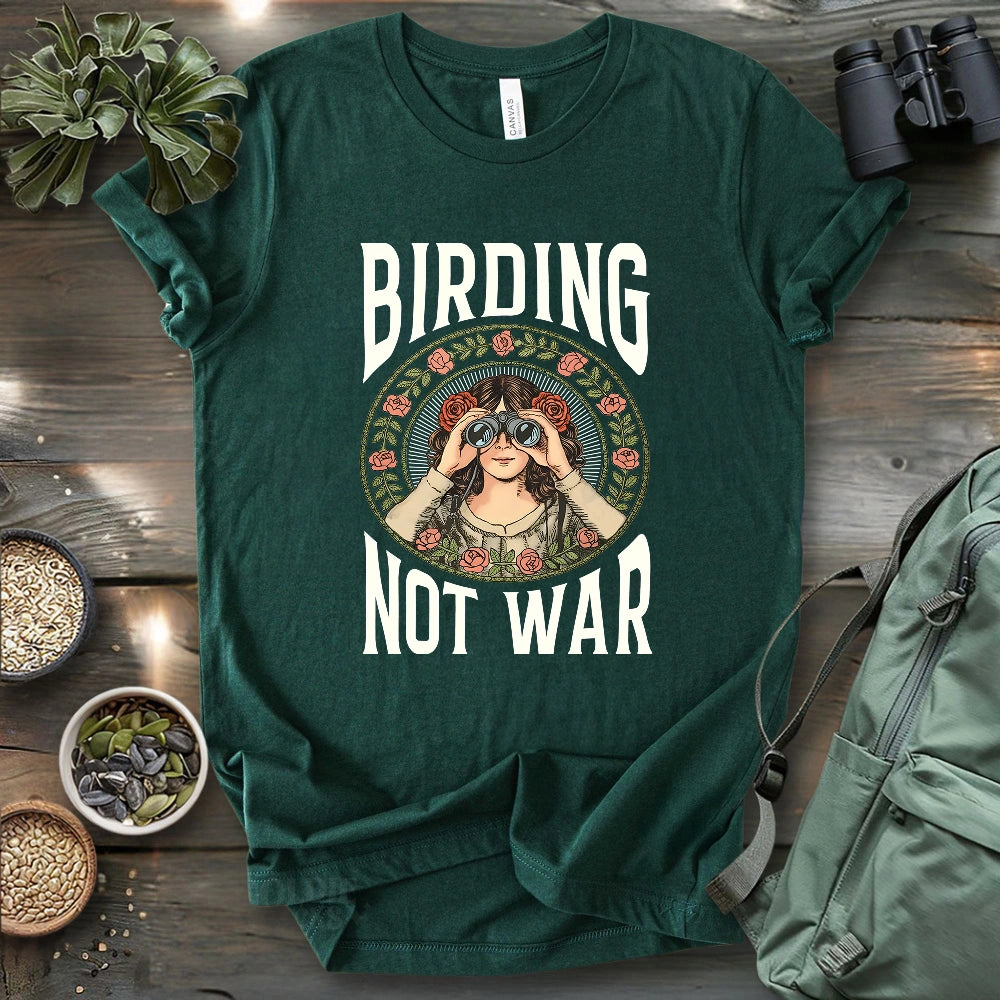 Birding Not War T-shirt