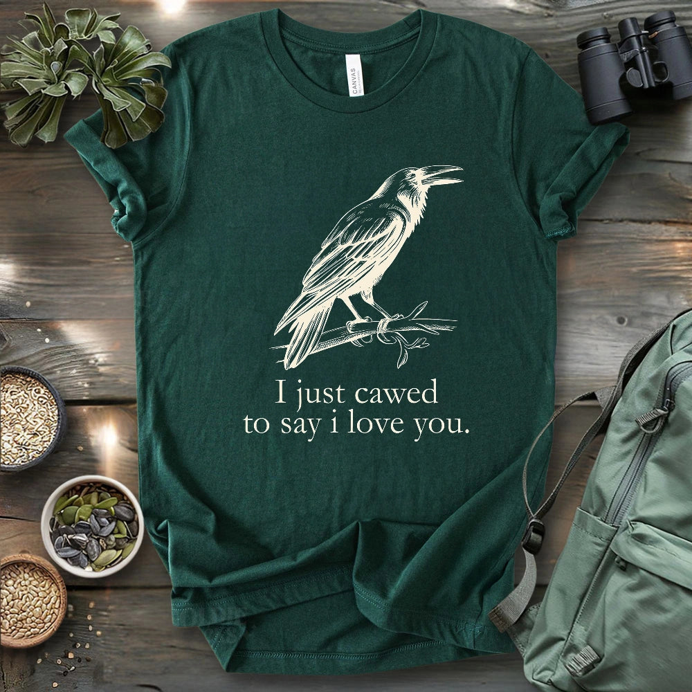 Crow Caw I Love You T-shirt