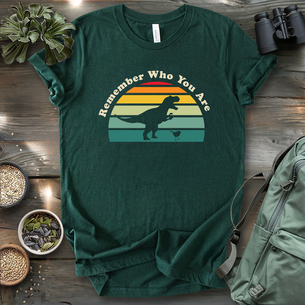 Remember Who You Are T-shirt