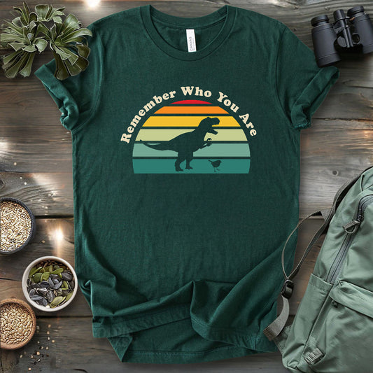 Remember Who You Are T-shirt