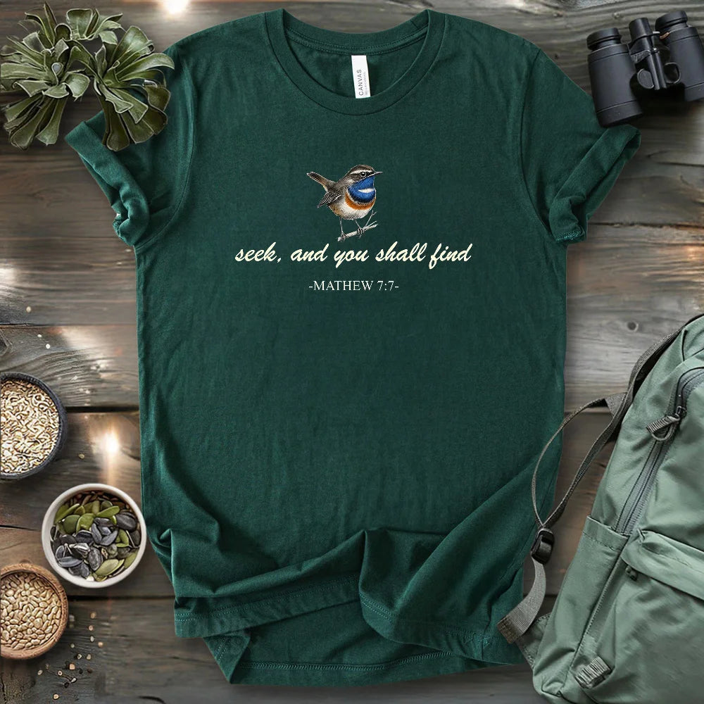 Seek, And You Shall Find T-shirt