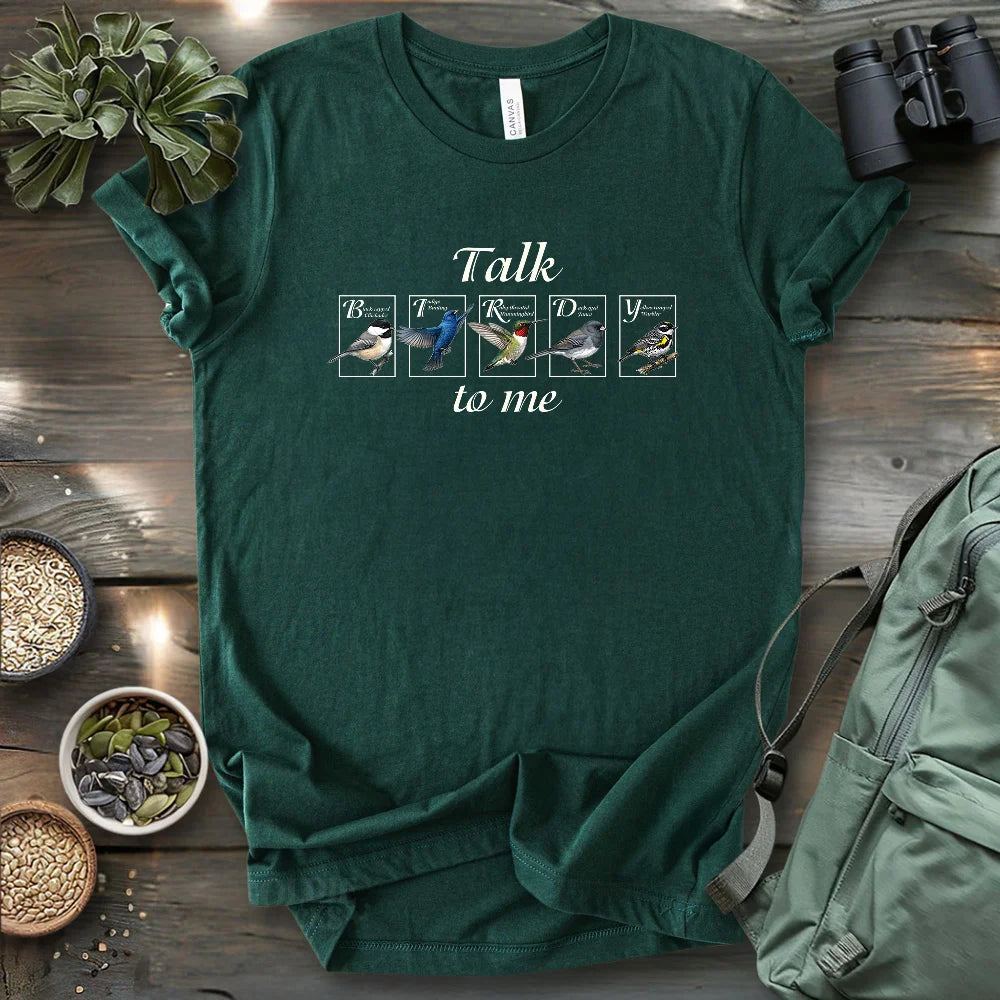 Talk Birdy To Me T-shirt