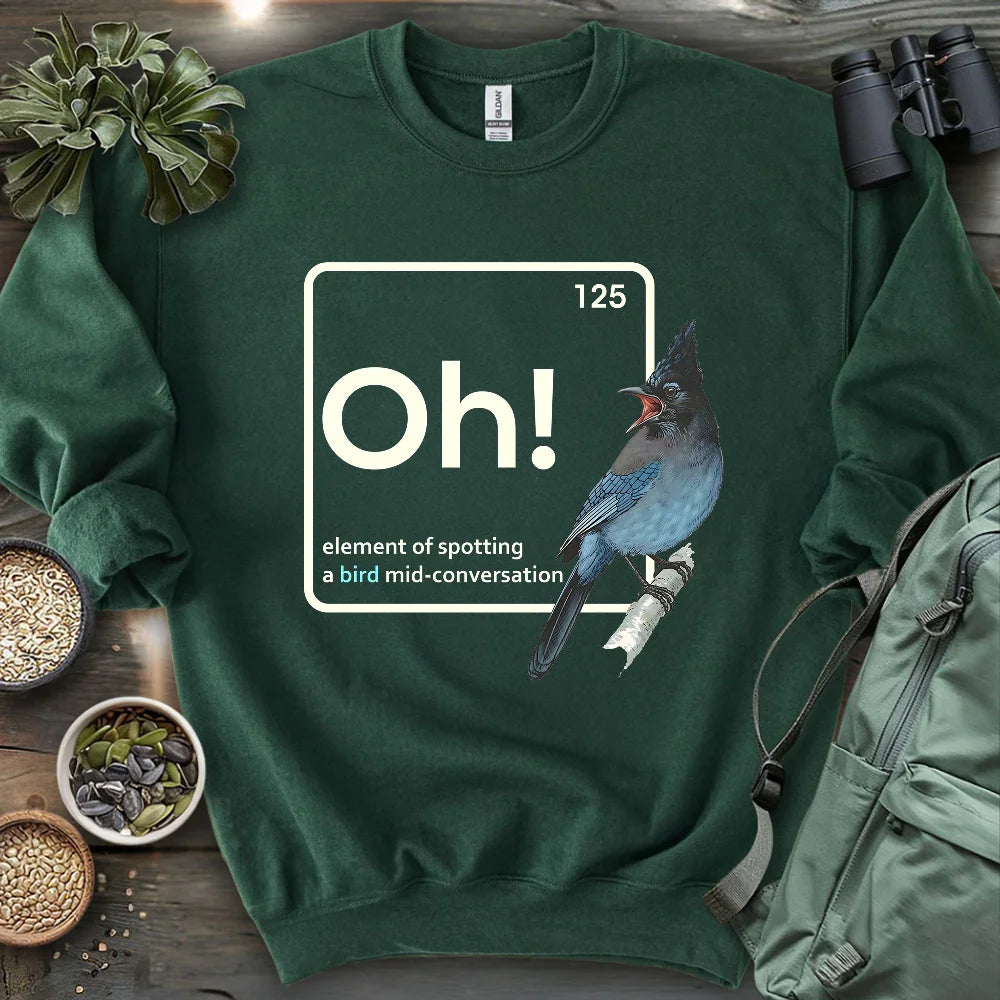 Oh, A Bird! Sweatshirt