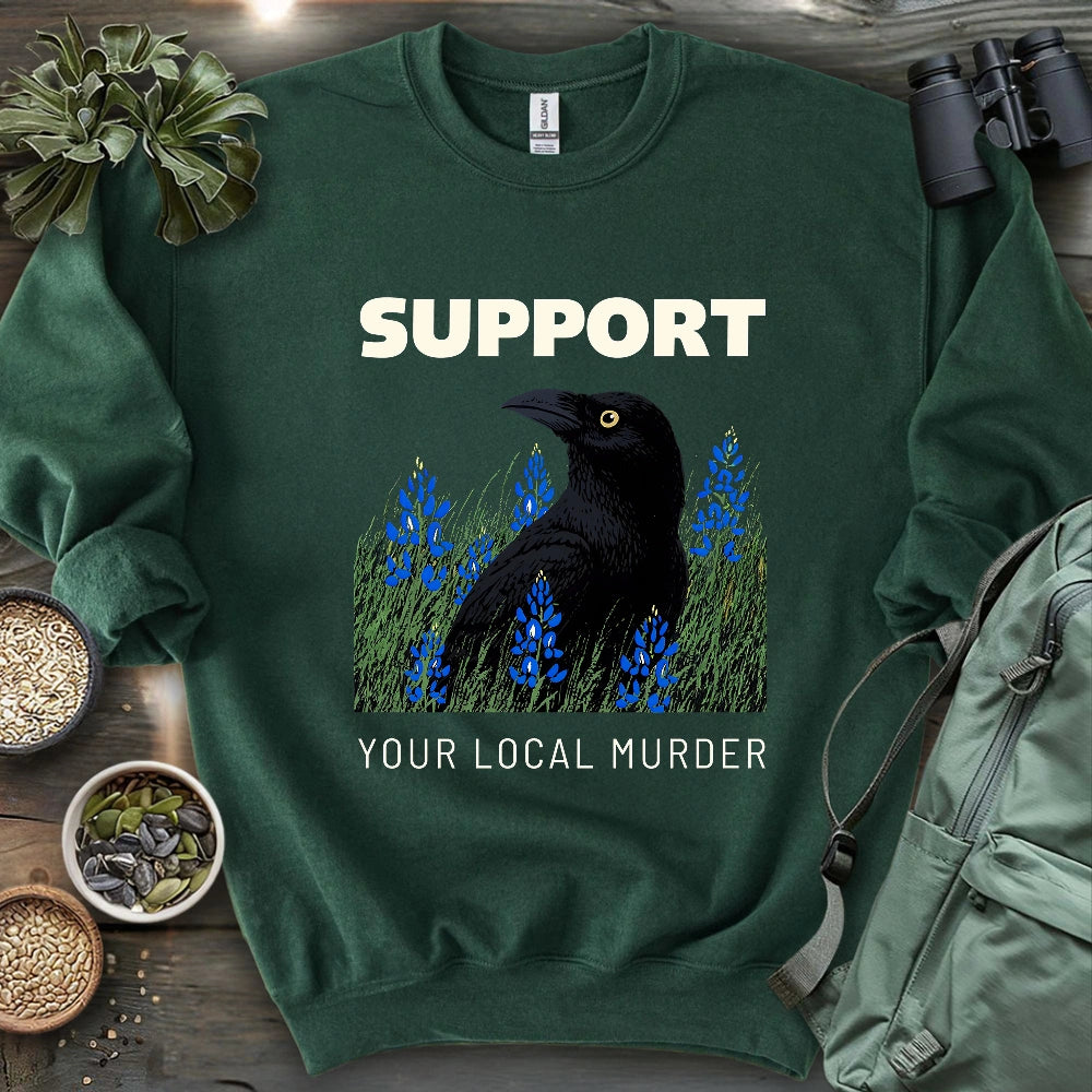 Support Your Local Murder Sweatshirt