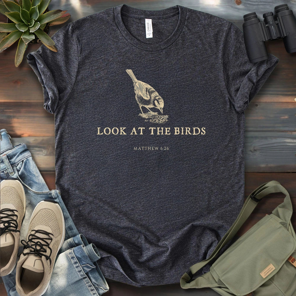 Look At The Birds T-shirt