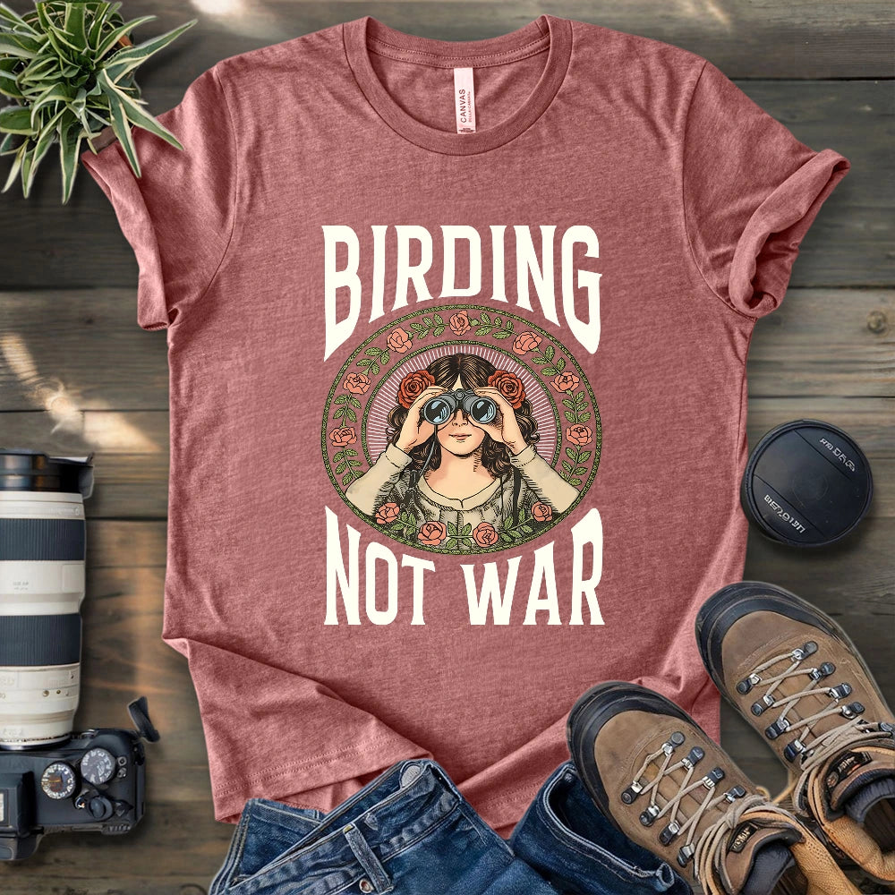 Birding Not War T-shirt