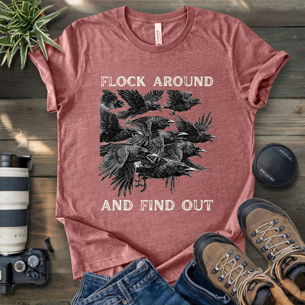 Flock Around And Find Out T-shirt