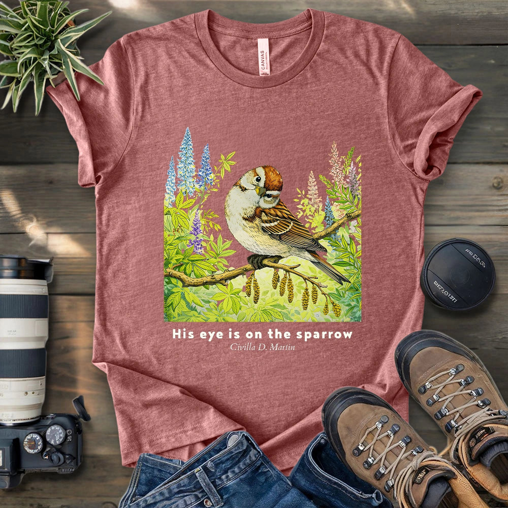 His Eye Is On The Sparrow T-shirt
