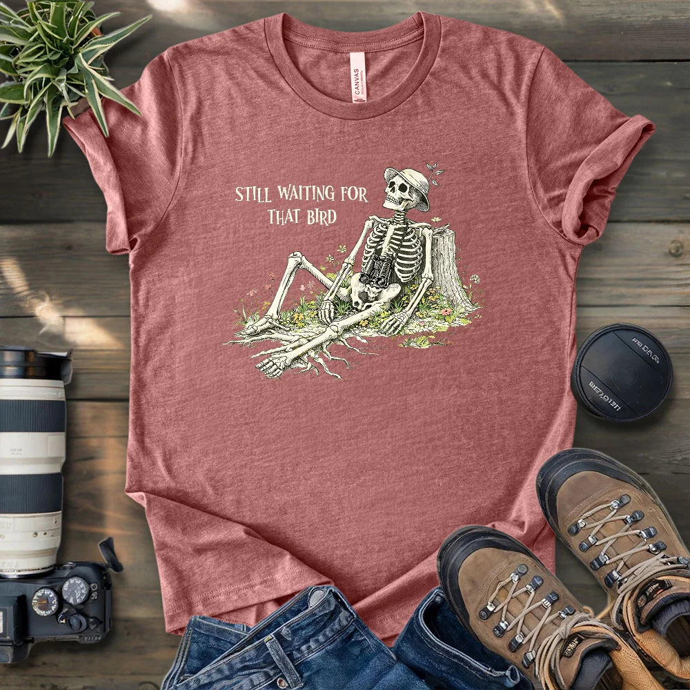 Waiting For That Bird T-shirt