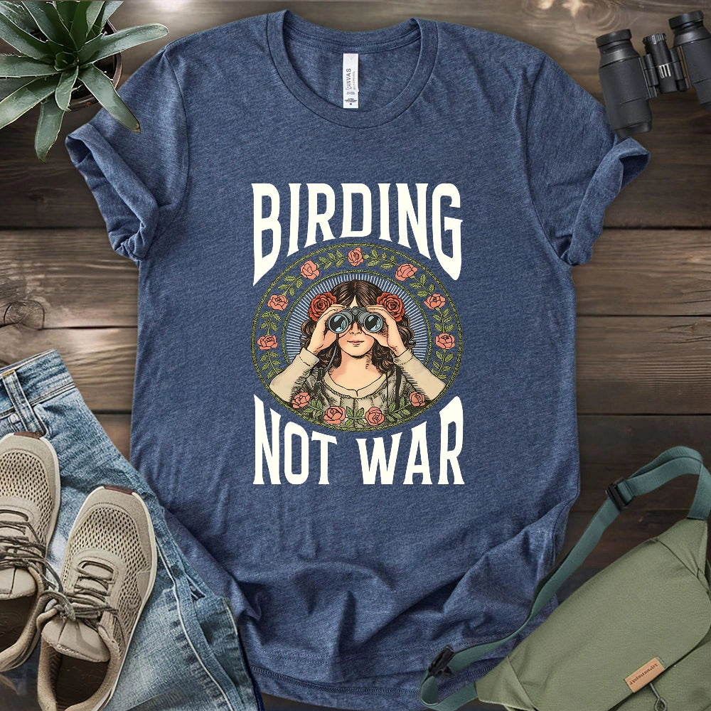 Birding Not War T-shirt