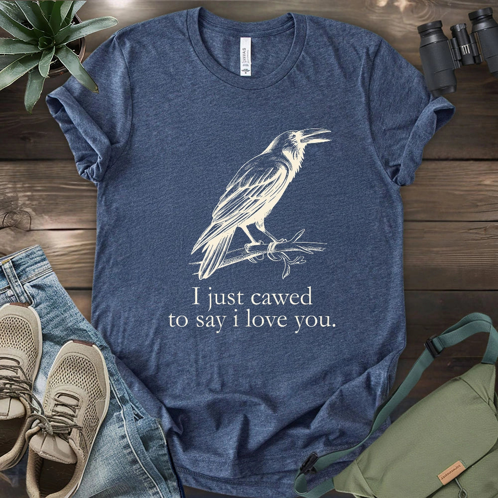 Crow Caw I Love You T-shirt