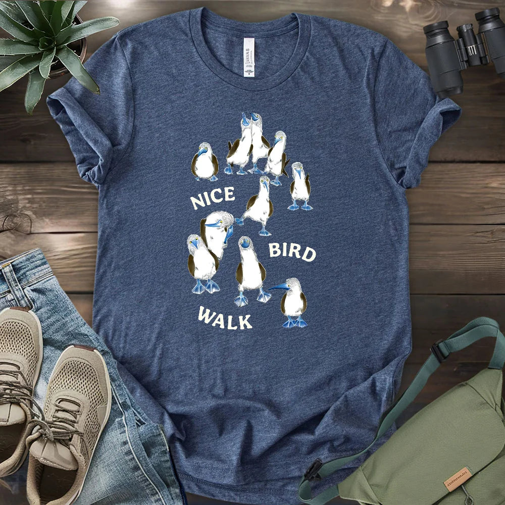Nice Bird Walk Today T-shirt