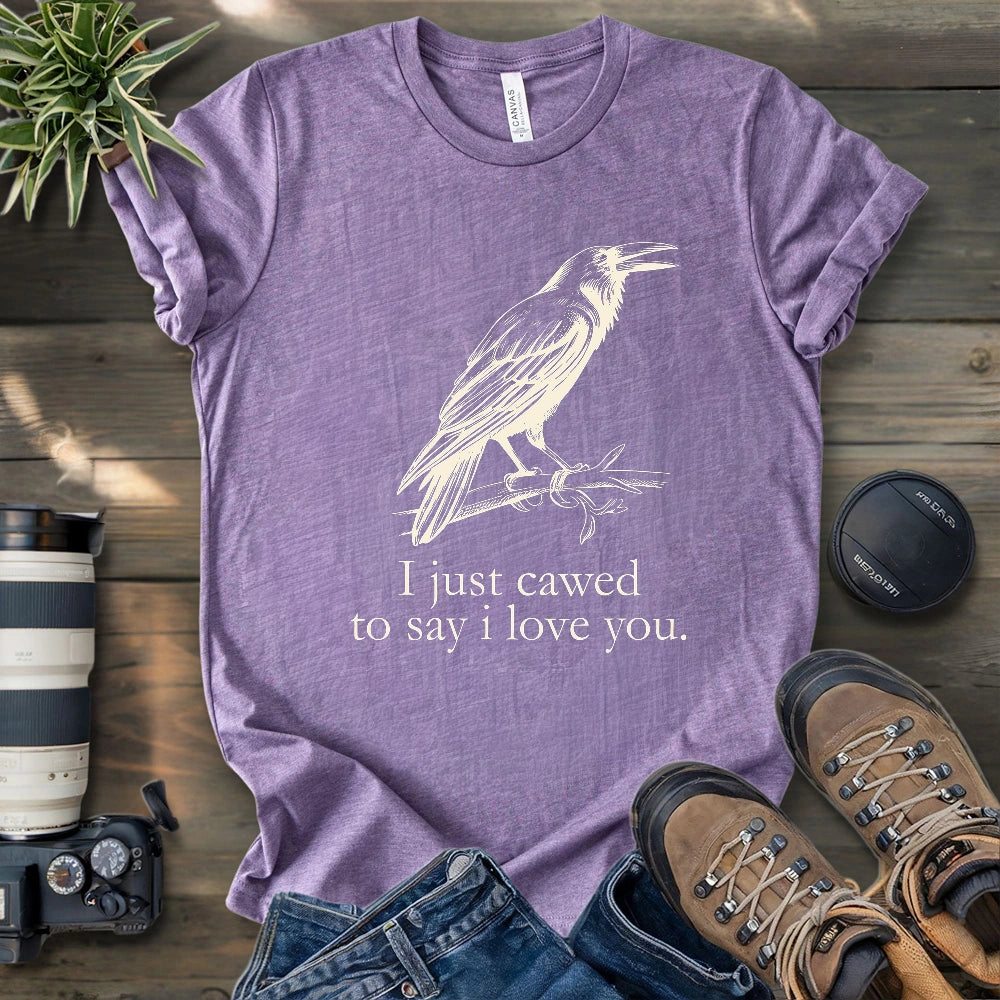 Crow Caw I Love You T-shirt