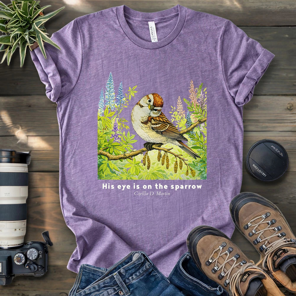 His Eye Is On The Sparrow T-shirt