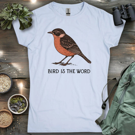 Bird Is The Word Women's T-shirt