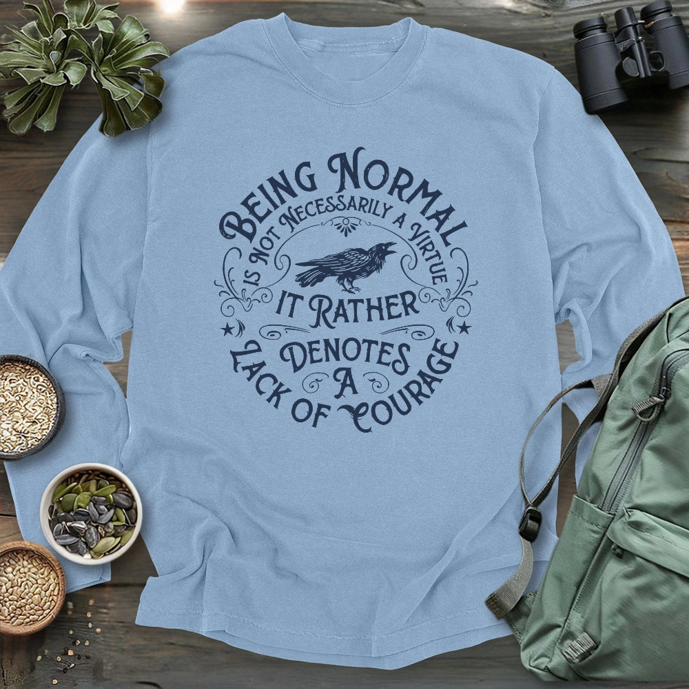 Courage To Not Normal Long Sleeve T-shirt