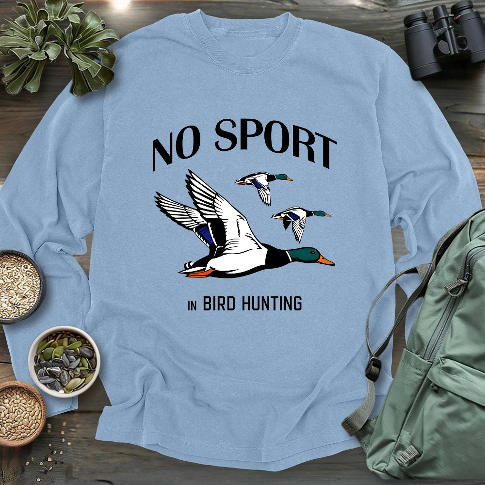 No Sport In Bird Hunting Long Sleeve T-shirt