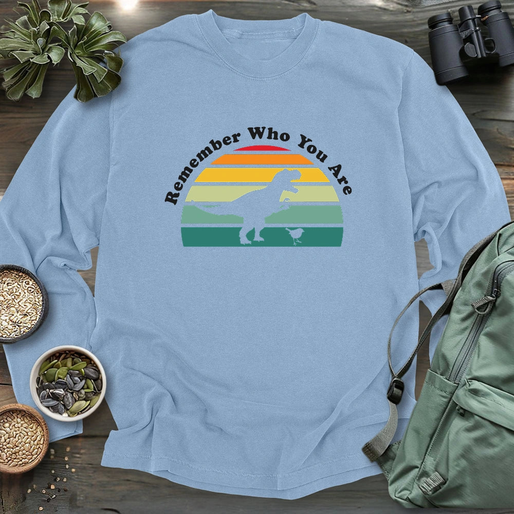 Remember Who You Are Long Sleeve T-shirt
