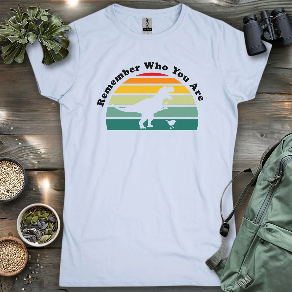 Remember Who You Are Women's T-shirt