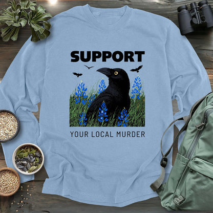 Support Your Local Murder Long Sleeve T-shirt