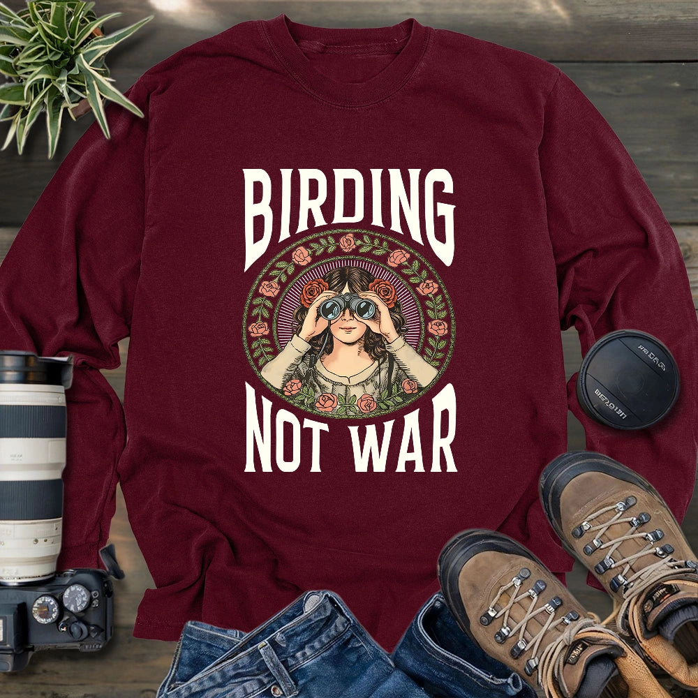 Birding Not War Long Sleeve T-shirt