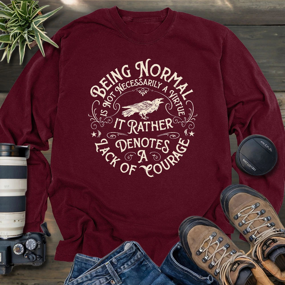 Courage To Not Normal Long Sleeve T-shirt