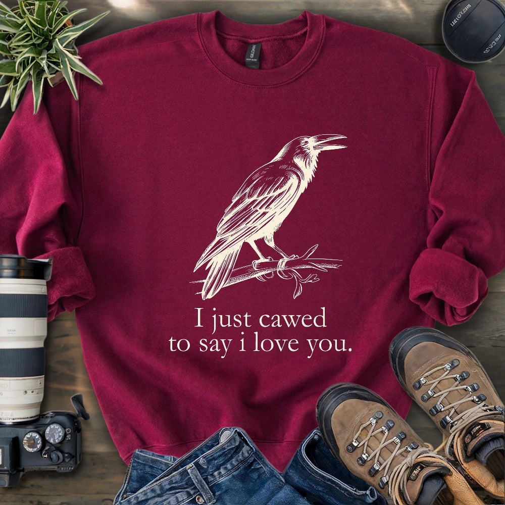 Crow Caw I Love You Sweatshirt