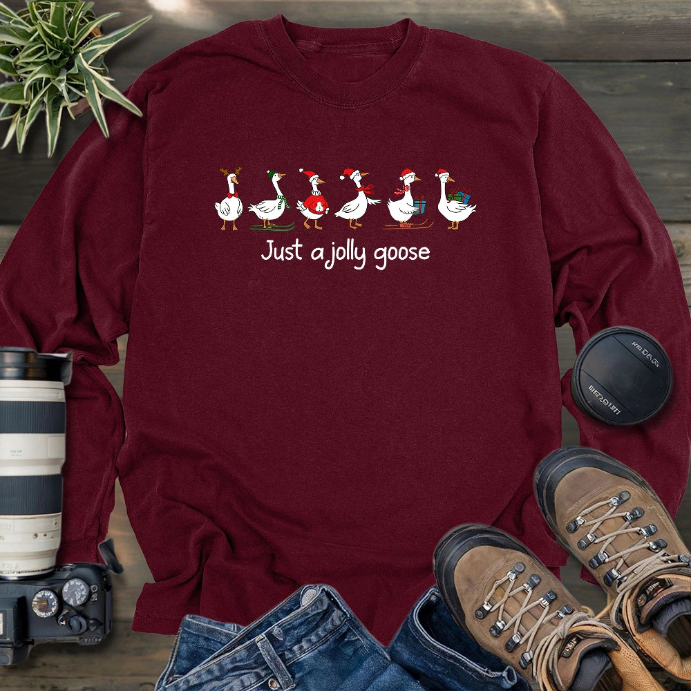 Just A Jolly Goose Long Sleeve T-shirt