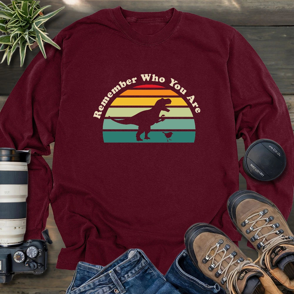 Remember Who You Are Long Sleeve T-shirt