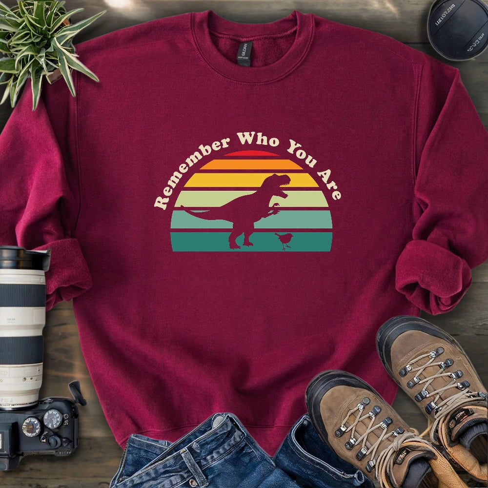 Remember Who You Are Sweatshirt