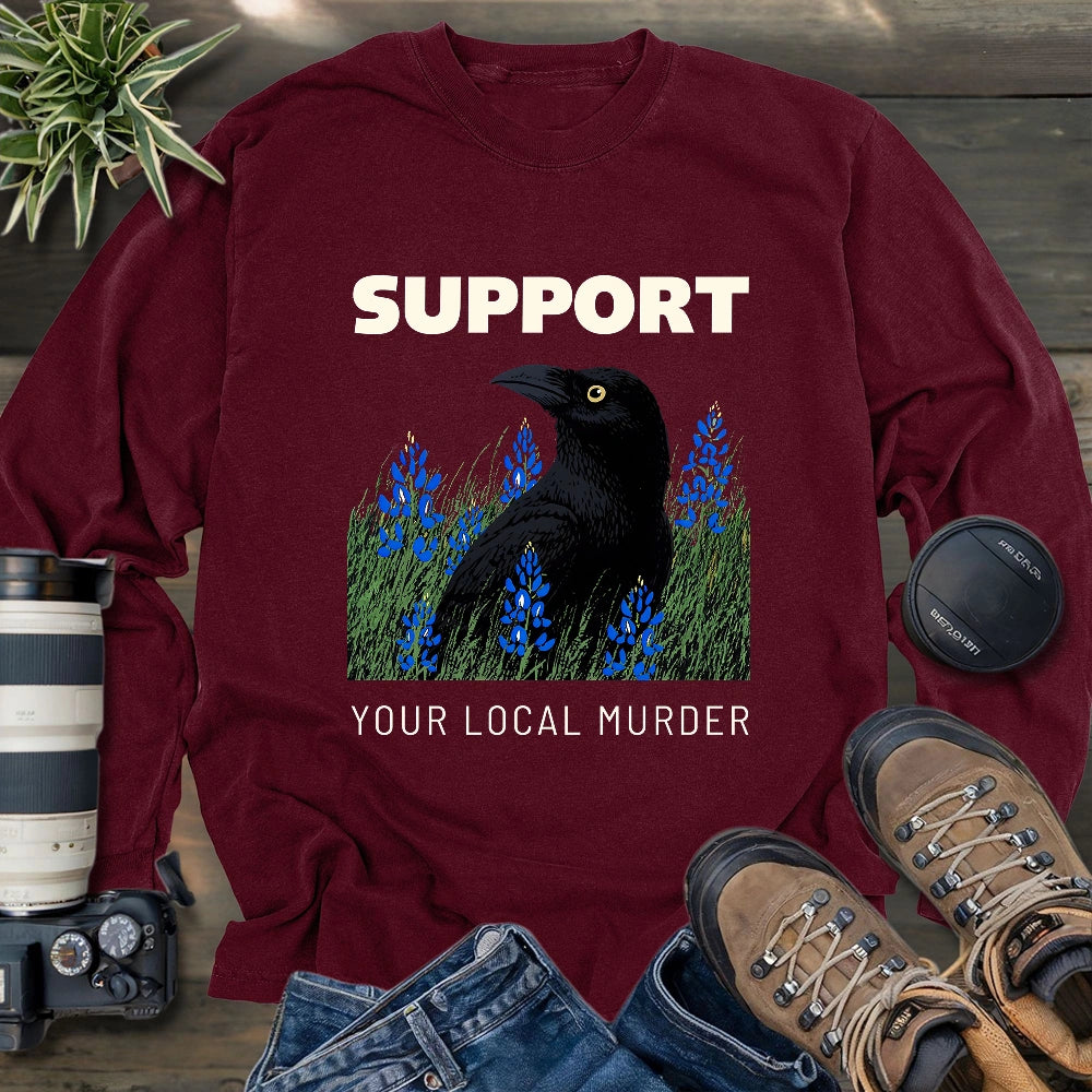 Support Your Local Murder Long Sleeve T-shirt