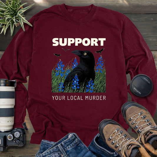 Support Your Local Murder Long Sleeve T-shirt