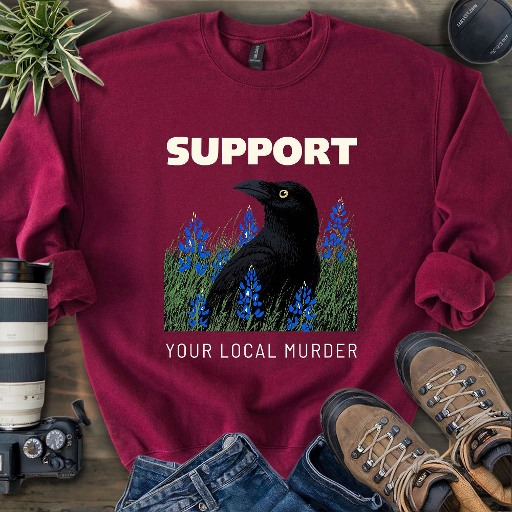 Support Your Local Murder Sweatshirt