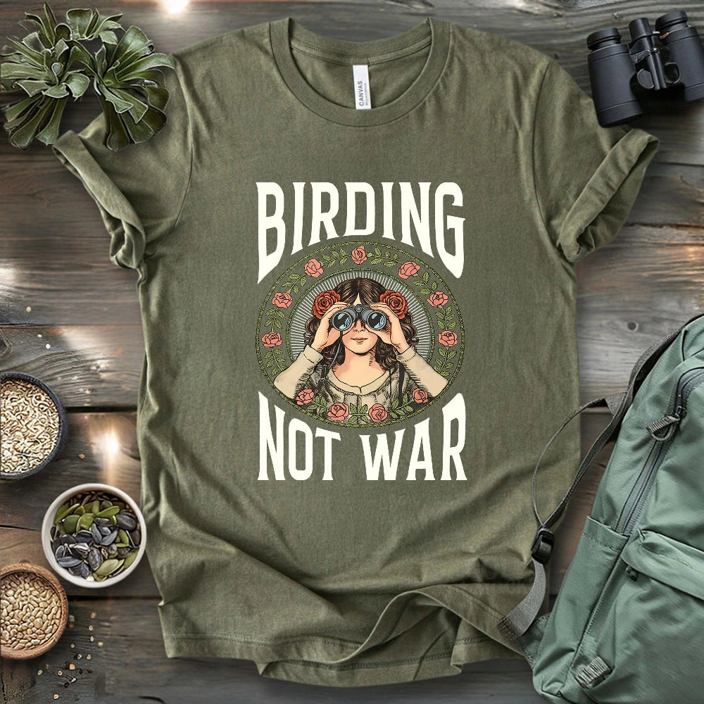 Birding Not War T-shirt