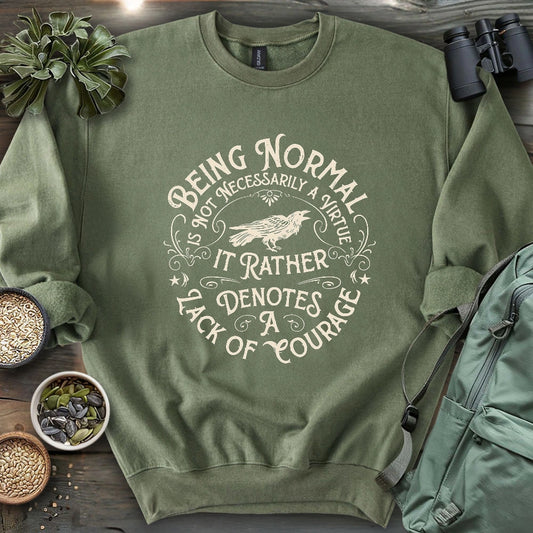 Courage Not To Be Normal Sweatshirt