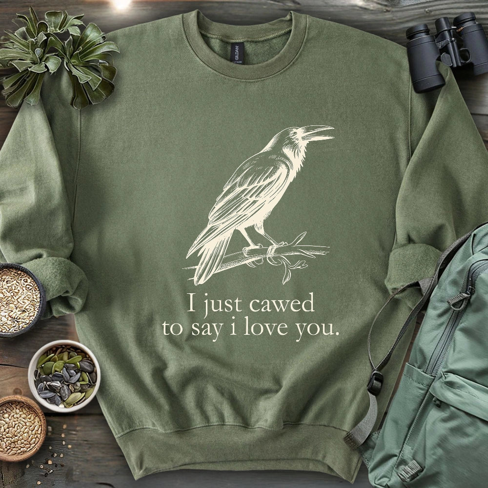 Crow Caw I Love You Sweatshirt