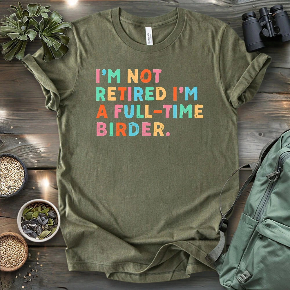 Full Time Birder T-shirt