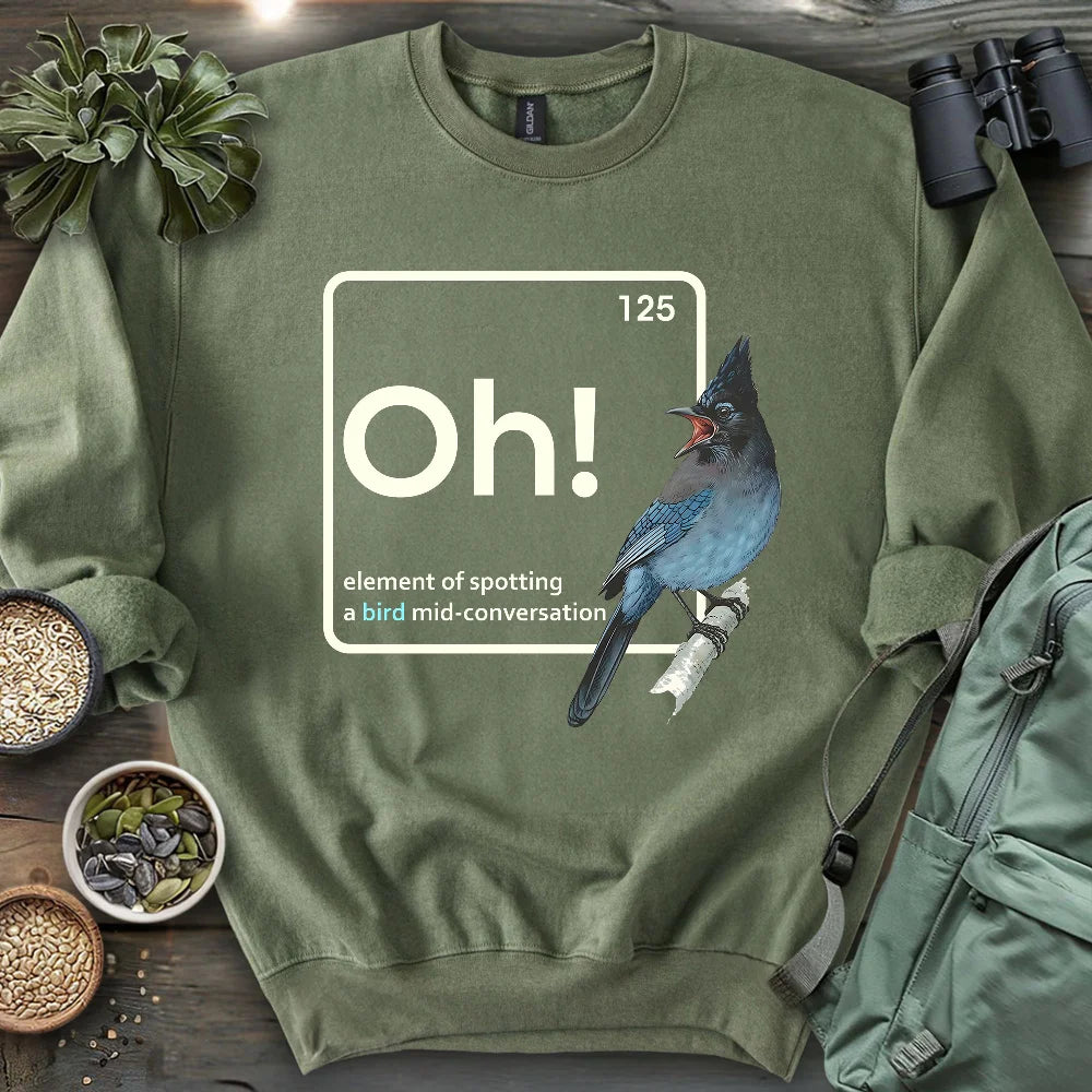 Oh, A Bird! Sweatshirt