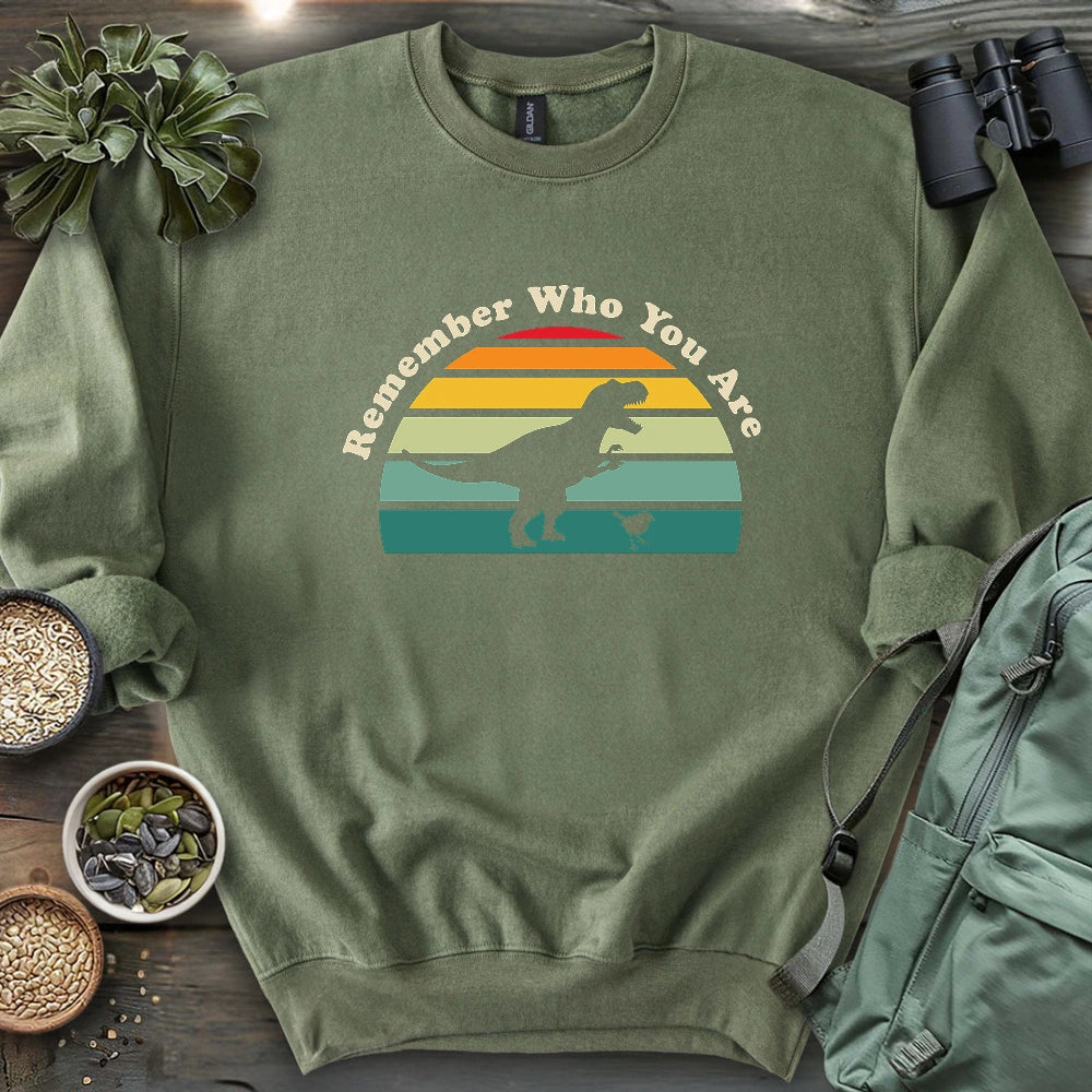 Remember Who You Are Sweatshirt