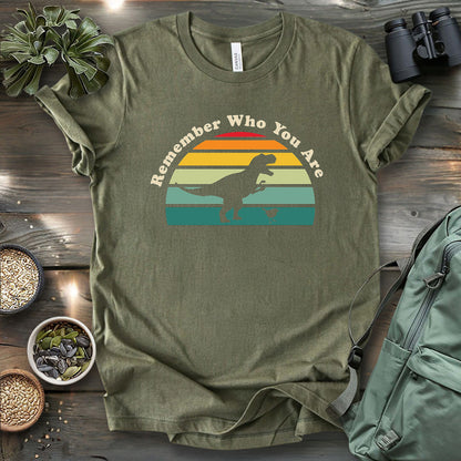 Remember Who You Are T-shirt