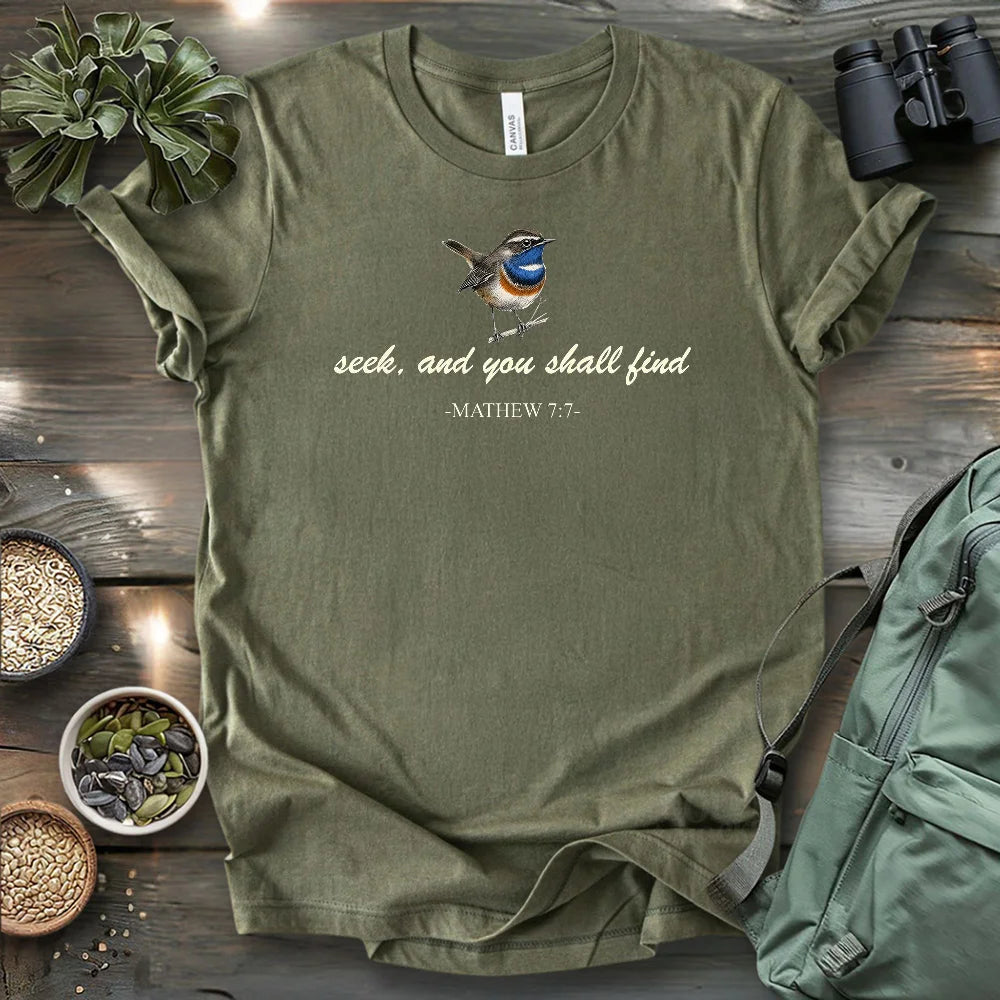 Seek, And You Shall Find T-shirt