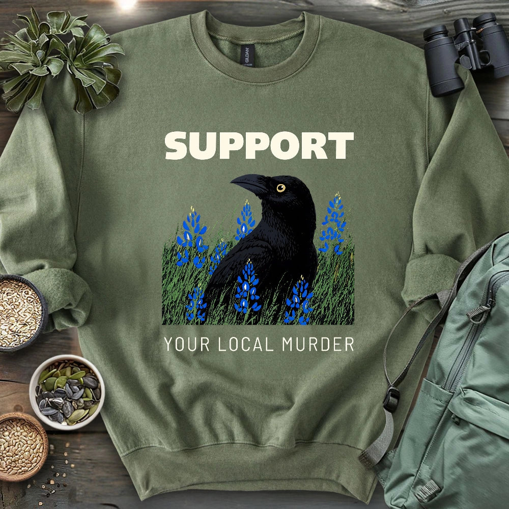 Support Your Local Murder Sweatshirt
