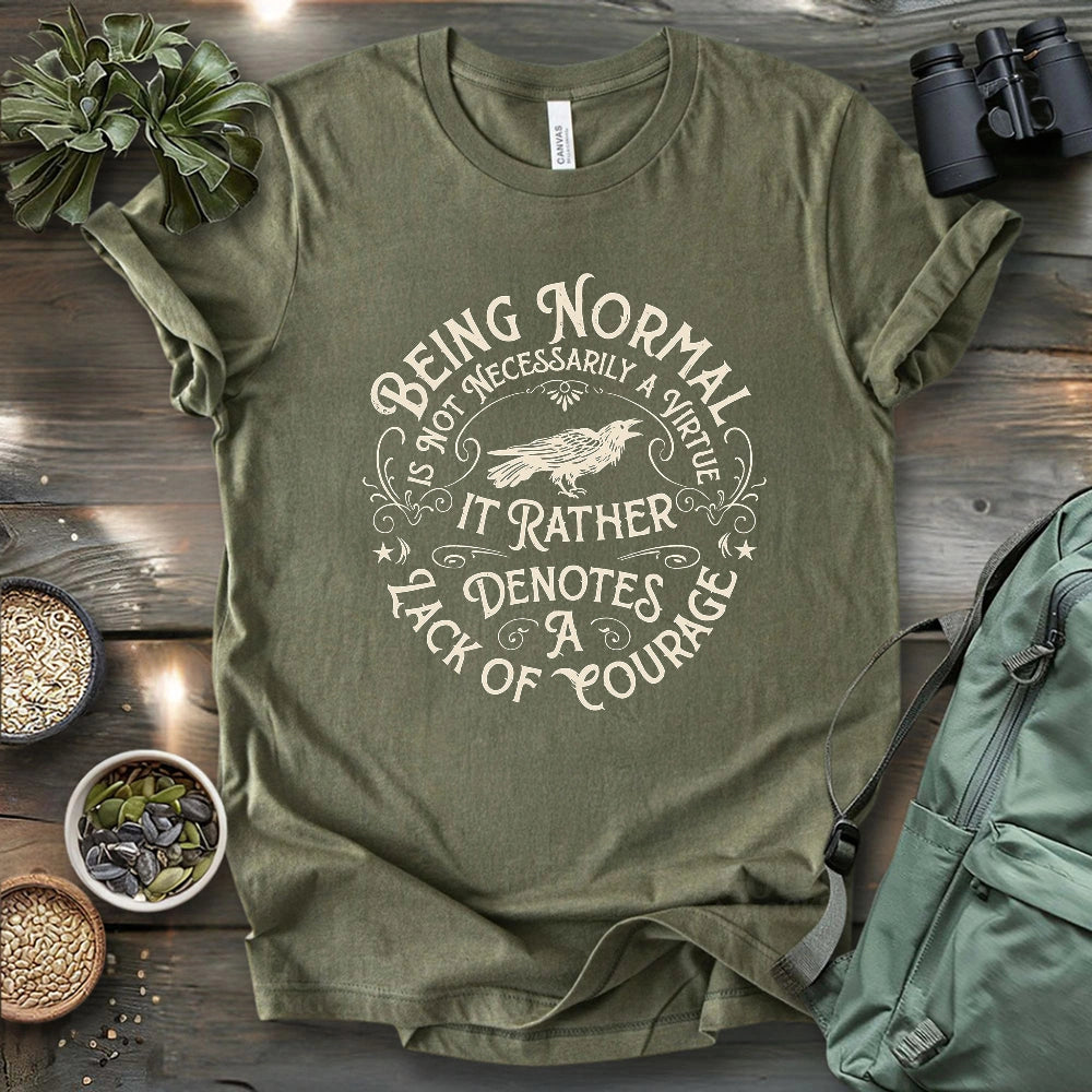Courage To Not Normal T-shirt