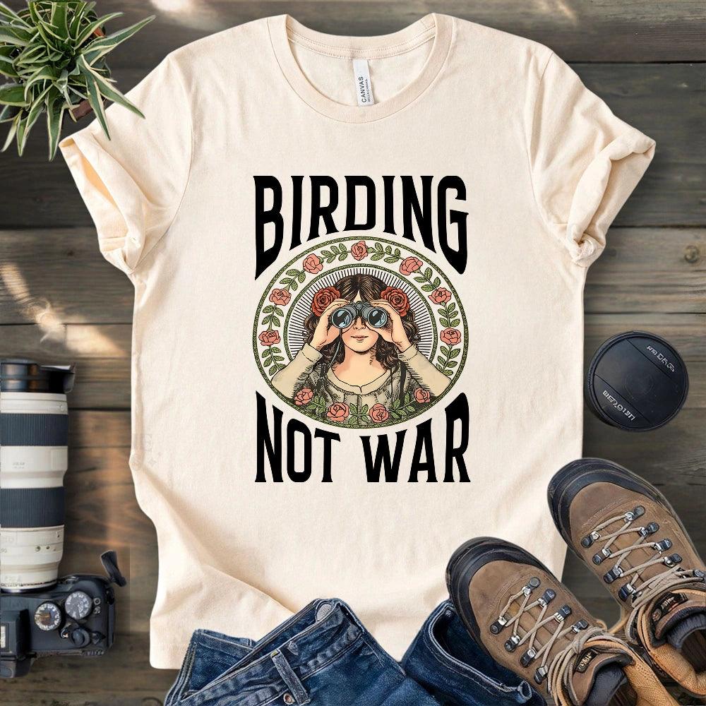 Birding Not War T-shirt