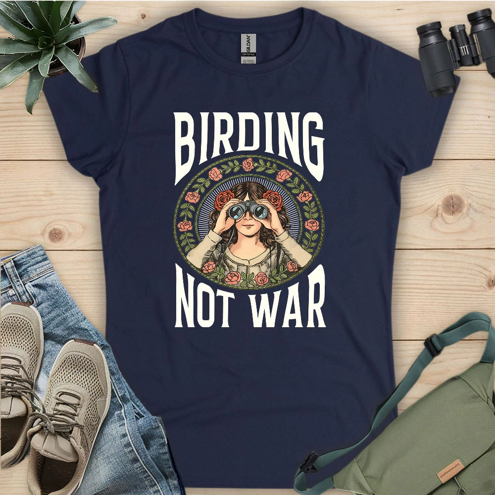 Birding Not War Women's T-shirt
