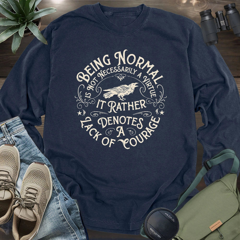 Courage To Not Normal Long Sleeve T-shirt