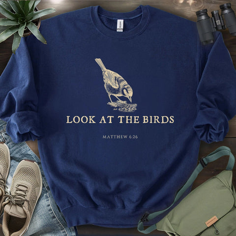 Look At The Birds Sweatshirt