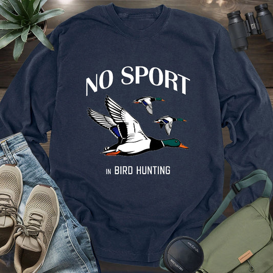 No Sport In Bird Hunting Long Sleeve T-shirt